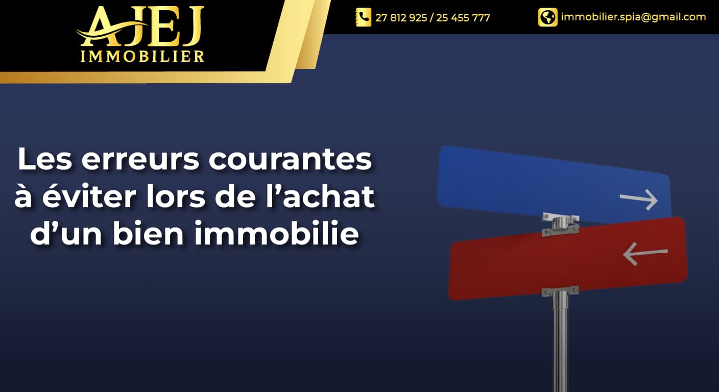 Les erreurs courantes à éviter lors de l’achat d’un bien immobilier
