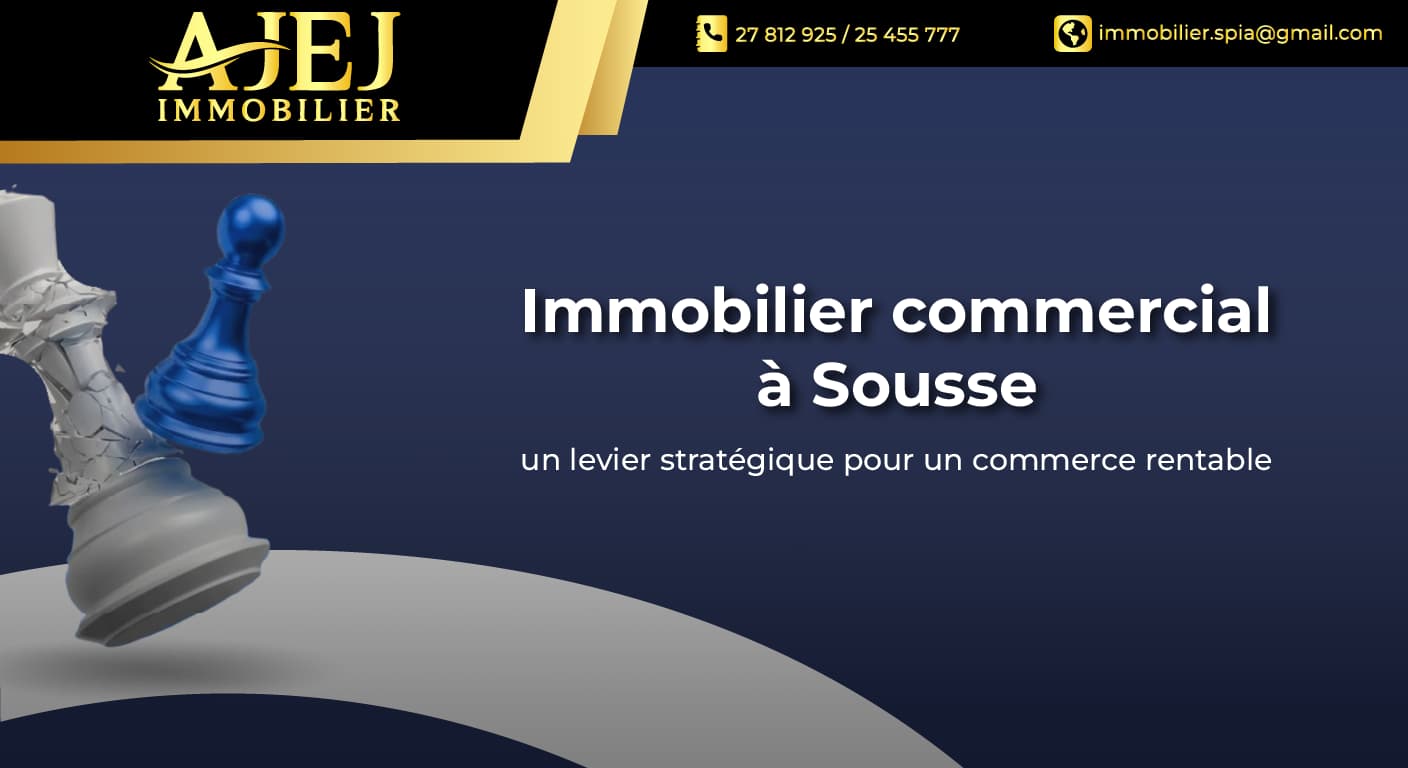 Immobilier commercial à Sousse : un levier stratégique pour un commerce rentable